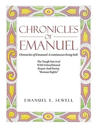 Chronicles of Emanuel: Chronicles of Emanuel: A continuous living hell.