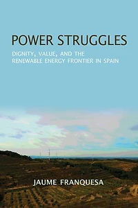 Power Struggles: dignity, Value, And The Renewable Energy Frontier Spain