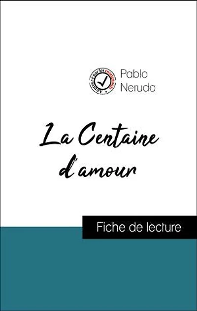 Analyse de l'œuvre : La Centaine d'amour (résumé et fiche de lecture plébiscités par les enseignants sur fichedelecture.fr)