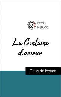 Analyse de l'œuvre : La Centaine d'amour (résumé et fiche de lecture plébiscités par les enseignants sur fichedelecture.fr)
