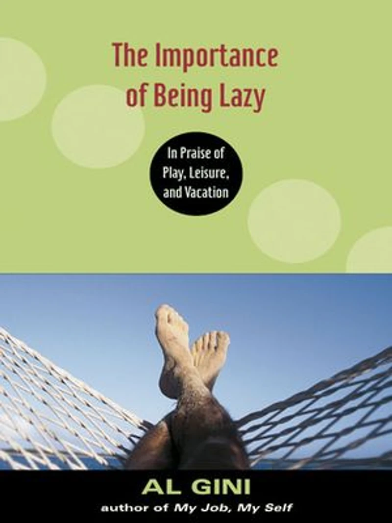 The Importance of Being Lazy: Praise Play, Leisure, and Vacation