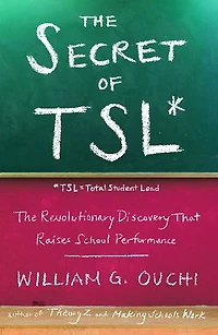 The Secret of TSL: The Revolutionary Discovery That Raises School Performance