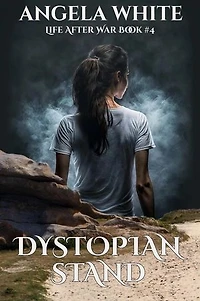 Dystopian Stand: Life After War, #4