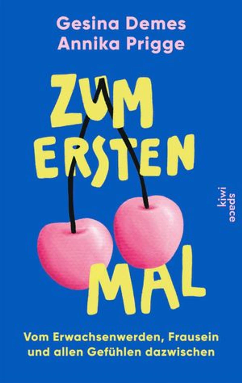 Zum ersten Mal: Vom Erwachsenwerden, Frausein und allen Gefühlen dazwischen | Relatable Stories von den »End Zwanni«-Podcasterinnen