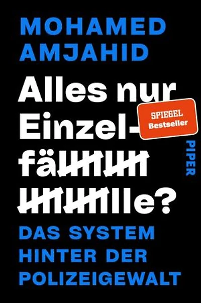 Alles nur Einzelfälle?: Das System hinter der Polizeigewalt