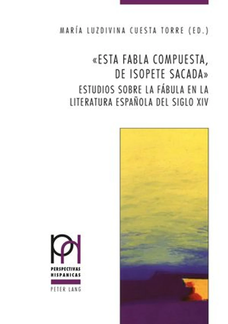«Esta fabla compuesta, de Isopete sacada»: Estudios sobre la fábula en literatura española del siglo XIV