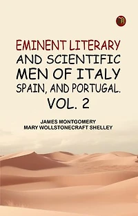 Eminent literary and scientific men of Italy Spain and Portugal. Vol. 2