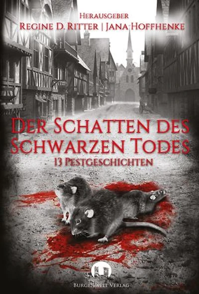 Der Schatten des Schwarzen Todes: 13 Pestgeschichten