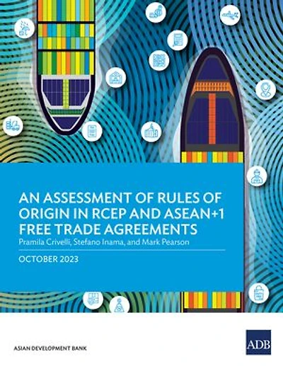 An Assessment of Rules Origin RCEP and ASEAN+1 Free Trade Agreements
