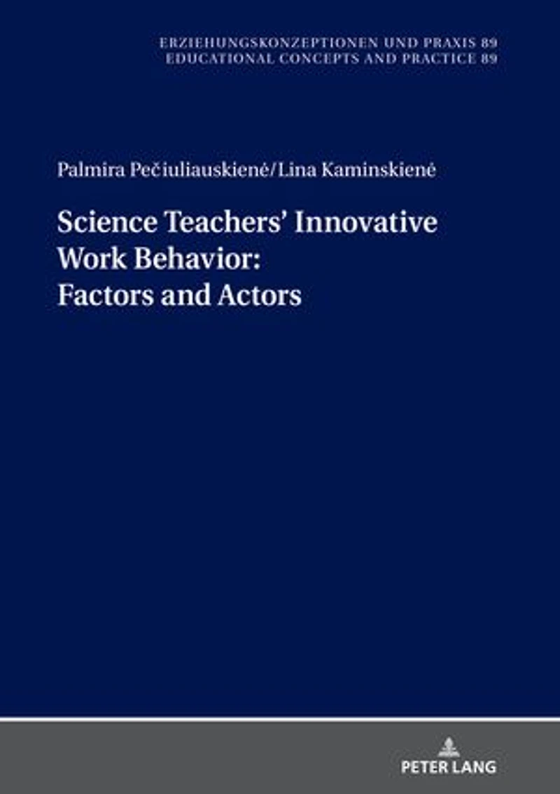 Science Teachers’ Innovative Work Behavior: Factors and Actors