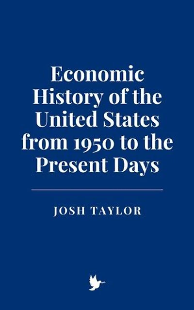 Economic History of the United States from 1950 to the Present Days