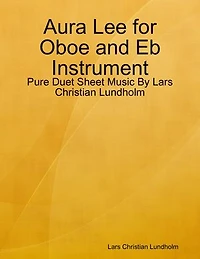 Aura Lee for Oboe and Eb Instrument - Pure Duet Sheet Music By Lars Christian Lundholm