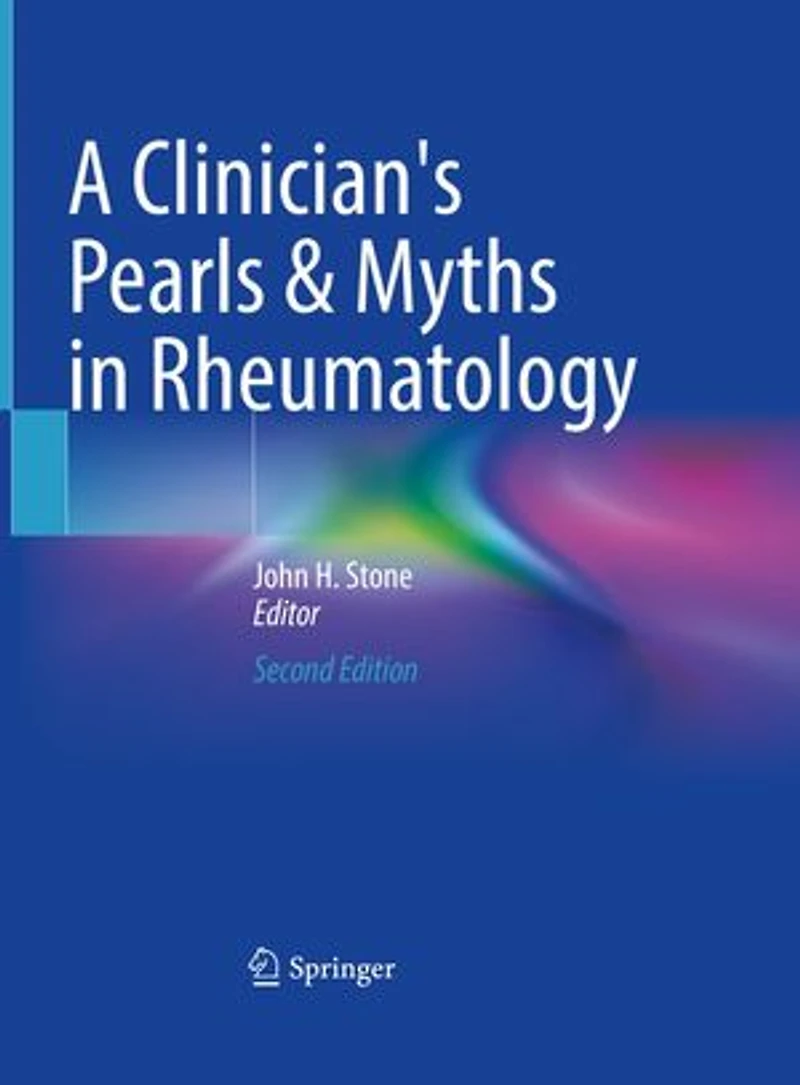 A Clinician's Pearls and Myths Rheumatology