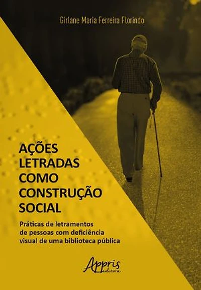 Ações Letradas como Construção Social: Práticas de Letramentos de Pessoas Com Deficiência Visual de uma Biblioteca Pública