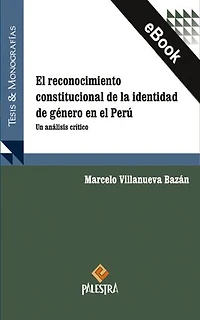 El reconocimiento constitucional de la identidad de género en el Perú: Un análisis crítico