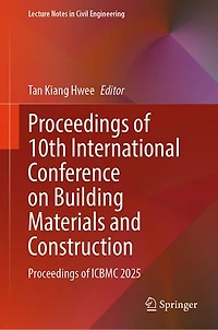 Proceedings of 10th International Conference on Building Materials and Construction: ICBMC 2025