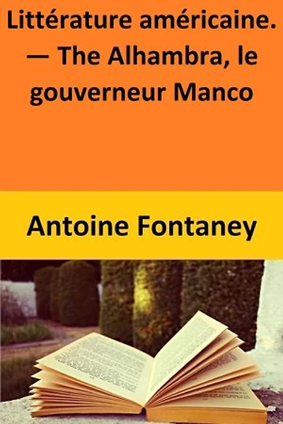 Littérature américaine. — The Alhambra, le gouverneur Manco