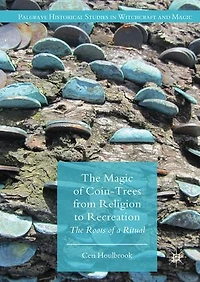 The Magic Of Coin-trees From Religion To Recreation: Roots A Ritual
