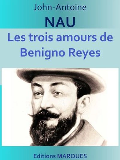 Les trois amours de Benigno Reyes: Edition intégrale