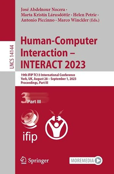 Human-Computer Interaction - INTERACT 2023: 19th IFIP TC13 International Conference, York, UK, August 28 September 1, 2023, Proceedings, Part III