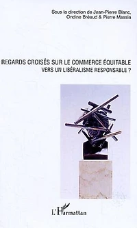 Regards croisés sur le commerce équitable: vers un libéralisme responsable ?