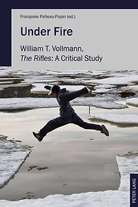 Under Fire: William T. Vollmann, «The Rifles»: A Critical Study