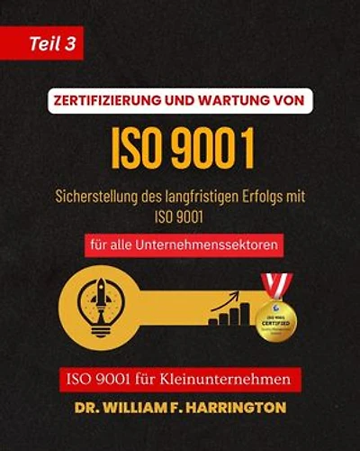 ZERTIFIZIERUNG UND WARTUNG VON ISO 9001Teil 3: Sicherstellung des langfristigen Erfolgs mit ISO 9001 für alle Unternehmenssektoren