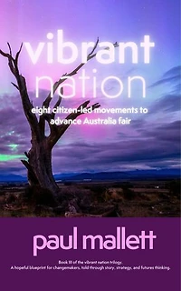 vibrant nation: eight citizen-led movements to advance Australia fair