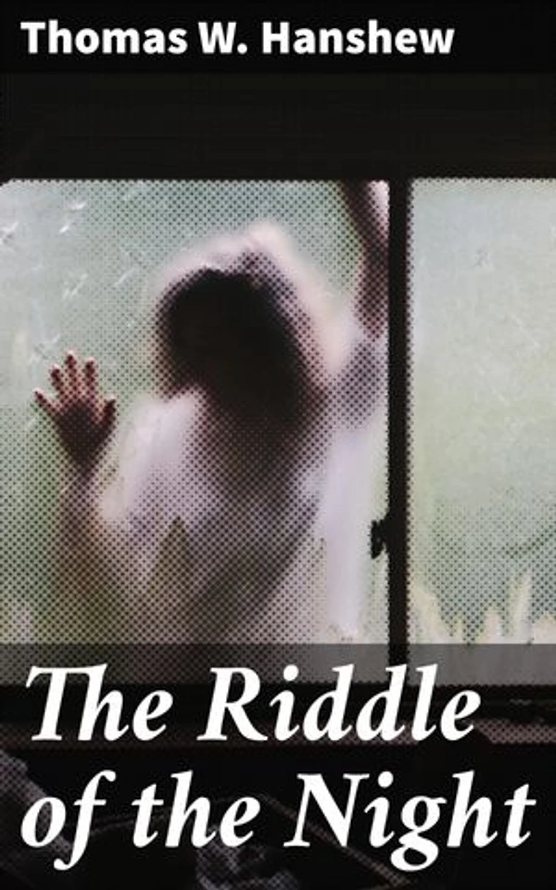 The Riddle of the Night: Unraveling the Enigma of the Midnight Crime: A Classic Whodunit with Intricate Plot Twists and Victorian Intrigue