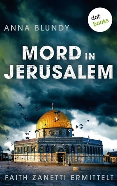 Mord in Jerusalem: Faith Zanetti ermittelt - Band 1