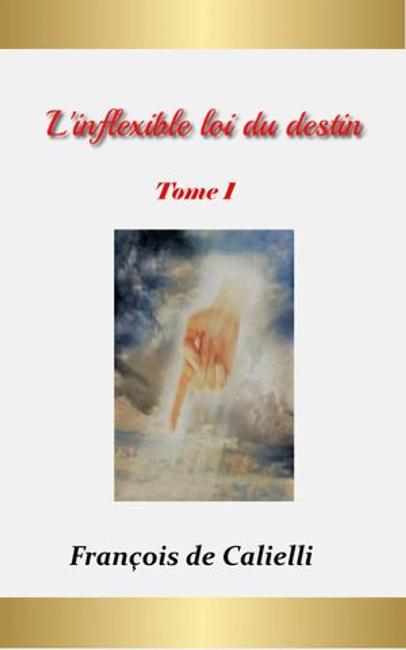 L'inflexible loi du destin: Tome 1