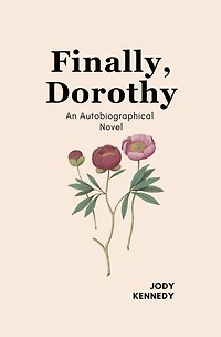 Finally, Dorothy: An Autobiographical Novel
