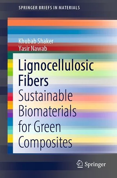 Lignocellulosic Fibers: Sustainable Biomaterials For Green Composites
