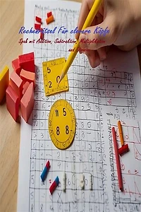 Rechen-Rätsel für clevere Köpfe: Spaß mit Addition, Subtraktion, Multiplikation und Division