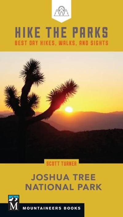 Hike the Parks: Joshua Tree National Park: Best Day Hikes, Walks, and Sights