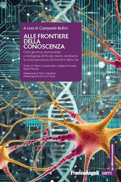 Alle frontiere della conoscenza: Come genetica, neuroscienze e Intelligenza Artificiale stanno cambiando la nostra percezione del mondo e della vita