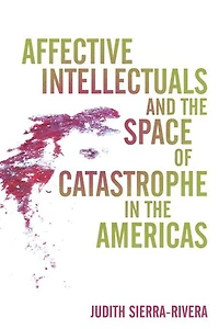 Affective Intellectuals and the Space of Catastrophe Americas