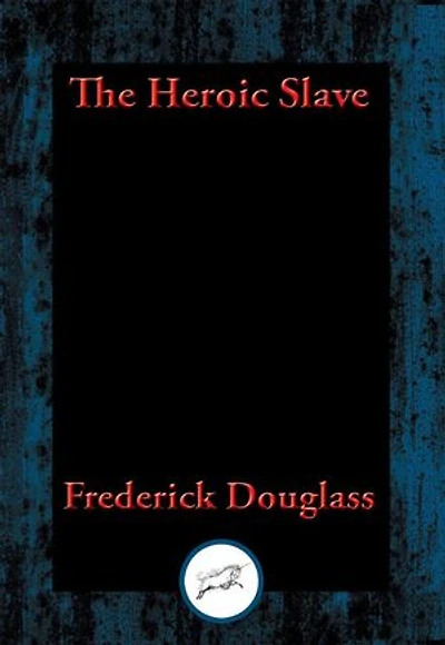The Heroic Slave: With Linked Table of Contents