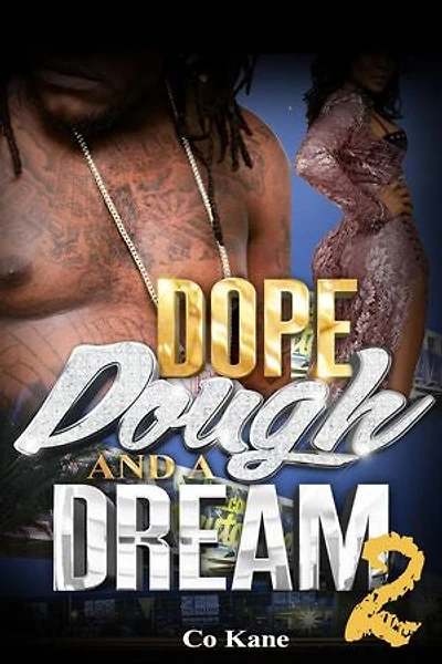 Dope, Dough and a Dream (pt 2)