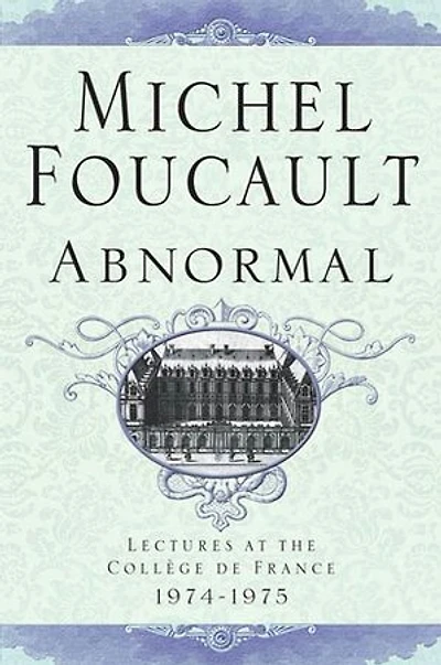 Abnormal: Lectures at the Collège de France, 1974-1975