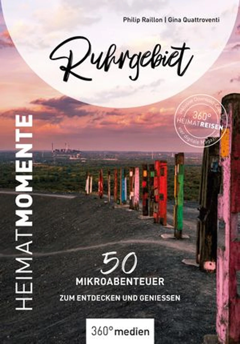 Ruhrgebiet - HeimatMomente: 50 Mikroabenteuer zum Entdecken und Genießen