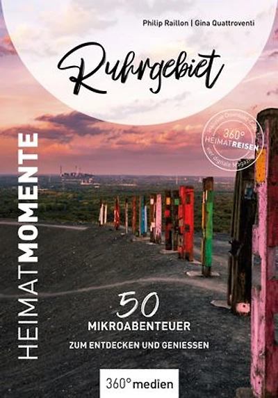 Ruhrgebiet - HeimatMomente: 50 Mikroabenteuer zum Entdecken und Genießen