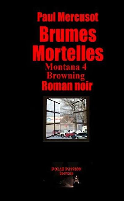Brumes Mortelles: Thriller de survie en réserve Indienne- Montana Tome 4: Browning