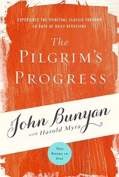 The Pilgrim's Progress: Experience Spiritual Classic Through 40 Days Of Daily Devotion