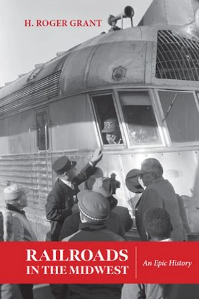 Railroads the Midwest: An Epic History
