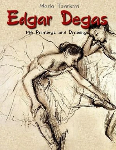Edgar Degas: 146 Paintings and Drawings
