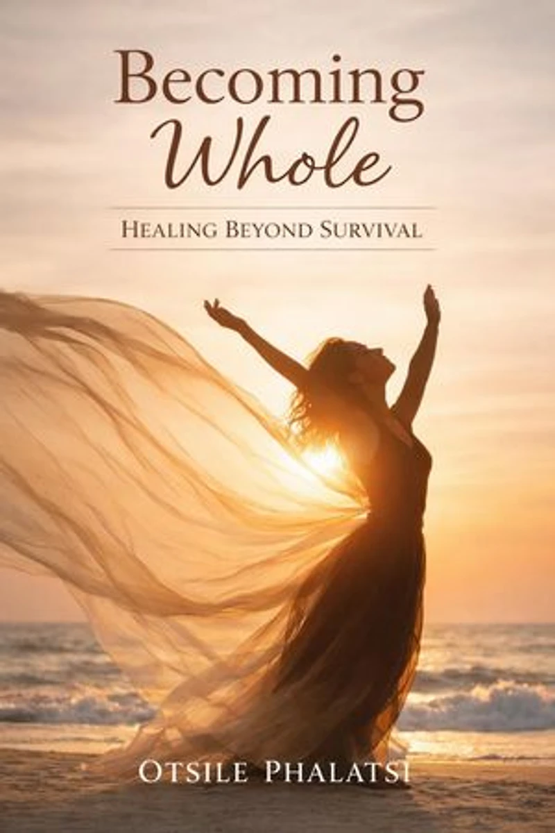 Becoming Whole - Healing Beyond Survival: emotional healing and restoration, #1