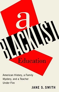 a Blacklist Education: American History, Family Mystery, and Teacher Under Fire