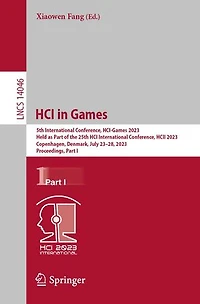 HCI Games: 5th International Conference, HCI-Games 2023, Held as Part of the 25th HCII Copenhagen, Denmark, July 23-28, Proceedings I