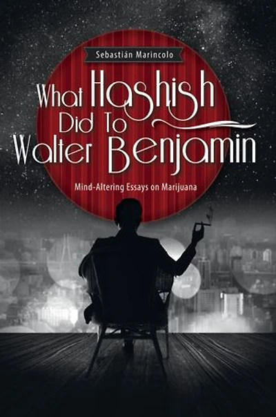 What Hashish Did To Walter Benjamin